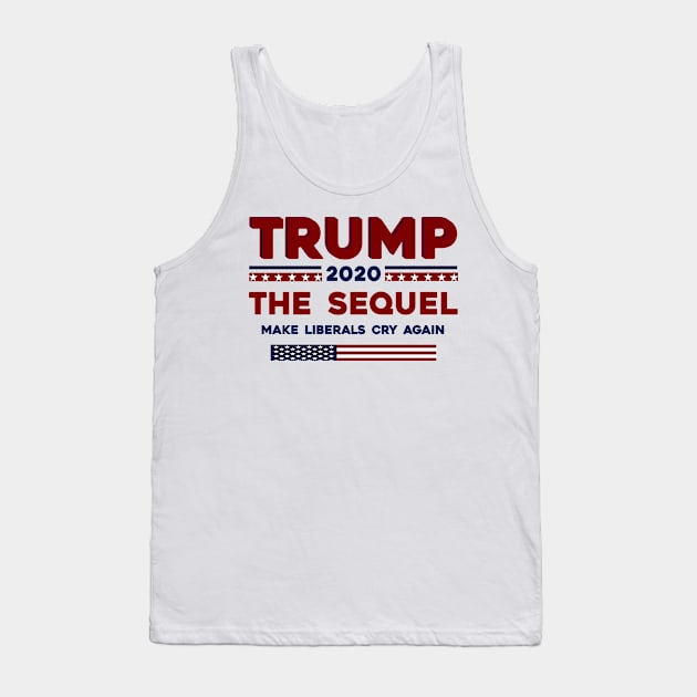 trump 2020 the sequel make liberals cry again Tank Top by Thai Quang